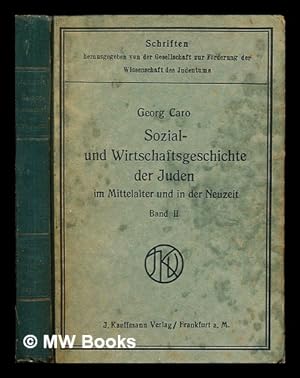Seller image for Sozial- und Wirtschaftsgeschichte der Juden im Mittelalter und in der Neuzeit / von Georg Caro. Bd.2, Das sptere Mittelalter for sale by MW Books