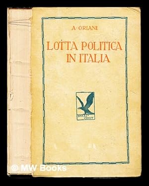 Seller image for La Lotta Politica In Italia: origini della lotta attuale (476-1887): prefazione di Giovanni Gentile: vol. II for sale by MW Books