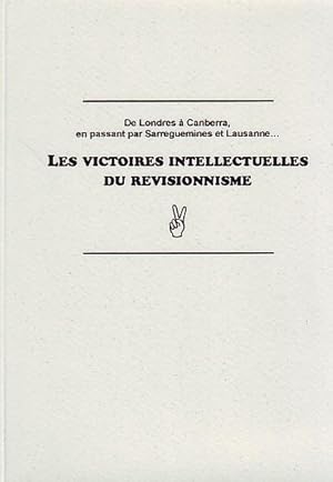 Les victoires intellectuelles du révisionnisme - De Londres à Canberra, en passant par Sarreguemi...