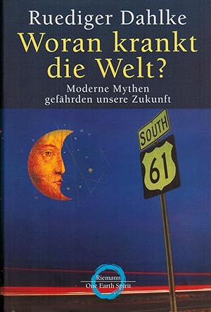 Bild des Verkufers fr Woran krankt die Welt? Moderne Mythen gefhrden unsere Zukunft. zum Verkauf von Paderbuch e.Kfm. Inh. Ralf R. Eichmann