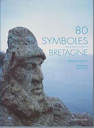 Seller image for 80 Symboles pour raconter la Bretagne. Photographies de David BORDES for sale by CANO