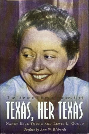 Seller image for Texas, Her Texas: The Life and Times of Frances Goff for sale by Bookmarc's