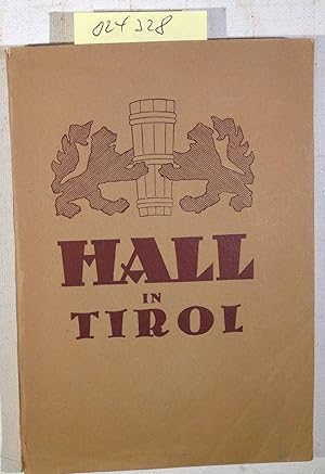 Hall in Tirol. Ein Führer durch die Sehenswürdigkeiten der Stadt und ihrer Umgebung.