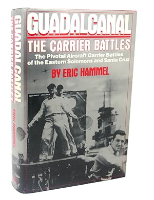 GUADALCANAL : The Carrier Battles - Carrier Operations in the Solomons, August-October 1942