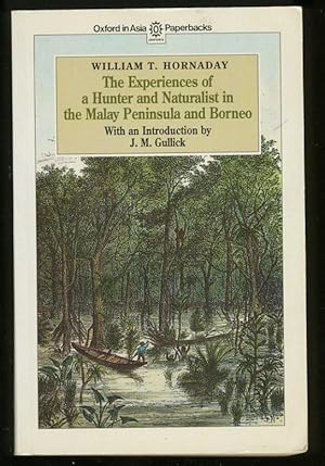 Seller image for THE EXPERIENCES OF A HUNTER & NATURALIST IN THE MALAY PENINSULA AND BORNEO for sale by Daniel Liebert, Bookseller