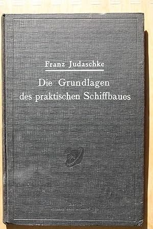 Die Grundlagen des praktischen Schiffbaues