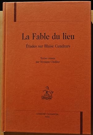 Image du vendeur pour La fable du lieu. Etudes sur Blaise Cendrars. mis en vente par ShepherdsBook