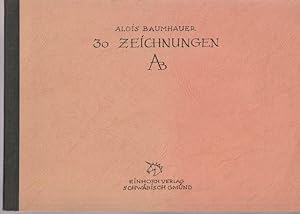 Alois Baumhauer. 30 Zeichnungen. AB.