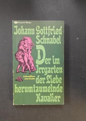 Imagen del vendedor de Der im Irrgarten der Liebe herumtaumelnde Kavalier a la venta por Antiquariat Strter