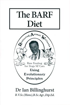 Seller image for Barf Diet : Raw Feeding for Dogs & Cats Using Evolutionary Principles for sale by GreatBookPrices