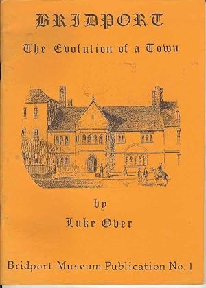 Imagen del vendedor de Bridport. The Evolution of a Town. Bridport Museum Publication No. 1 a la venta por Joy Norfolk, Deez Books