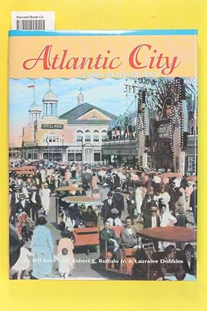 Image du vendeur pour Atlantic City, America's Playground, An Illustrated History of Atlantic City mis en vente par Jeffrey Blake