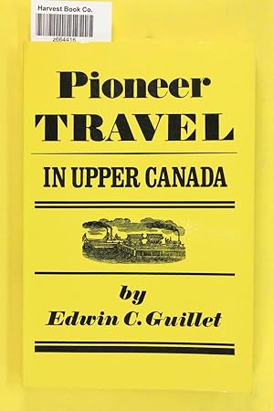 Seller image for Pioneer Travel in Upper Canada for sale by Jeffrey Blake