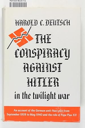 Image du vendeur pour The conspiracy against Hitler in the twilight war mis en vente par Jeffrey Blake