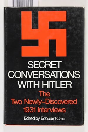 Immagine del venditore per Secret Conversations with Hitler: The two newly-discovered 1931 interviews venduto da Jeffrey Blake