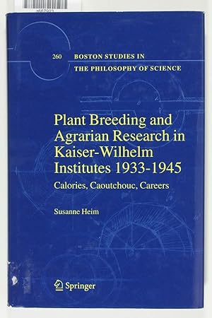 Seller image for Plant Breeding and Agrarian Research in Kaiser-Wilhelm-Institutes 1933-1945: Calories, Caoutchouc, Careers (Boston Studies in the Philosophy of . in the Philosophy and History of Science) for sale by Jeffrey Blake