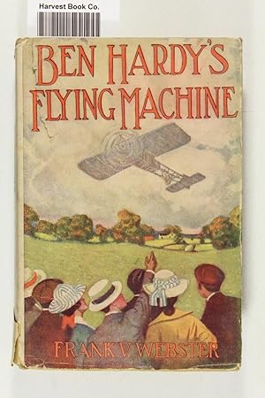 Image du vendeur pour Ben Hardy's Flying Machine: Or Making A Record For Himself mis en vente par Jeffrey Blake