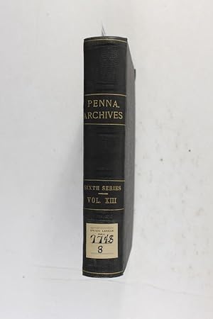 Seller image for Pennsylvania Archives Sixth Series Volume XIII: Forfeited Estates, Inventories and Sales for sale by Jeffrey Blake