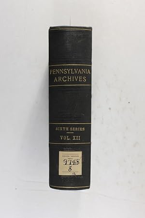 Seller image for Pennsylvania Archives Sixth Series Volume XII: Forfeited Estates Inventories and Sales for sale by Jeffrey Blake
