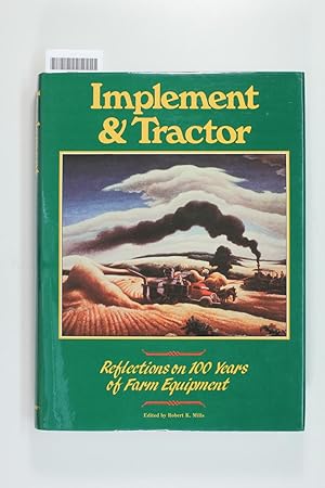 Image du vendeur pour Implement & Tractor: Reflections on 100 Years of Farm Equipment mis en vente par Jeffrey Blake