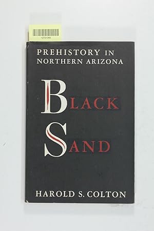 Image du vendeur pour Black Sand: Prehistory in northern Arizona mis en vente par Jeffrey Blake