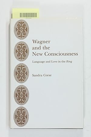 Seller image for Wagner and the New Consciousness: Language and Love in the Ring for sale by Jeffrey Blake