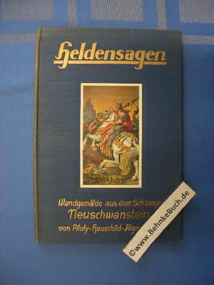 Heldensagen : Wandgemälde aus dem Schlosse Neuschwanstein von Piloty, Hauschild, Spieß, Aigner, Ille