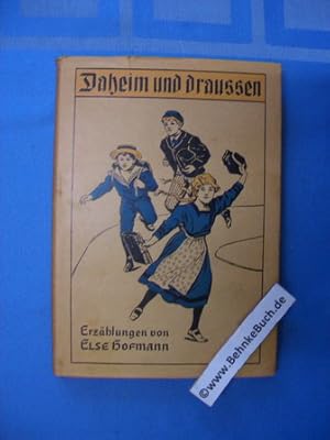 Seller image for Daheim und Drauen : Erzhlungen fr die weibliche Jugend. Mit Farbdruckb. von E. Voigt for sale by Antiquariat BehnkeBuch