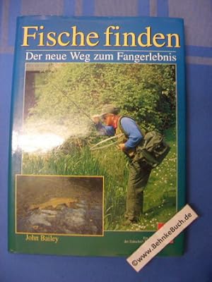 Fische finden : der neue Weg zum Fangerlebnis. [Aus dem Engl. übers. von Michael Lehner. Ill.: Pa...