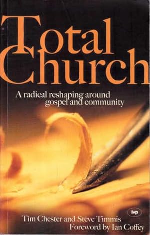 Seller image for Total Church: A Radical Reshaping Around Gospel and Community for sale by Goulds Book Arcade, Sydney