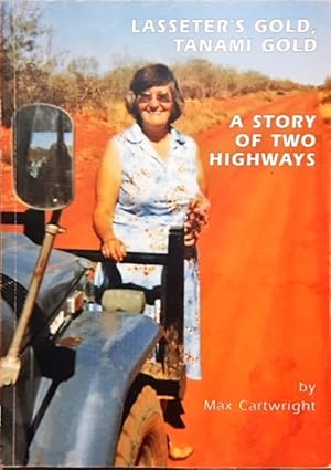 Seller image for Lasseter's Gold, Tanami Gold. A Story of Two Highways for sale by Dial-A-Book