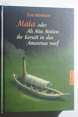 Maia oder als Miss Minton ihr Korsett in den Amazonas warf