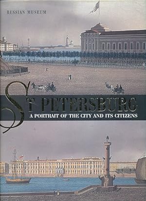 St. Petersburg. A portrait of the city and its citizens. St. Petersburg 1703 - 2003- A celebratio...