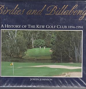 BIRDIES AND BILLABONGS: A HISTORY OF THE KEW GOLF CLUB 1894-1994