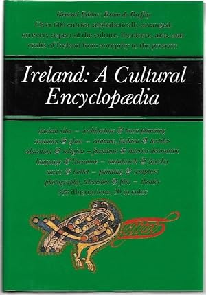 Seller image for Ireland: A Cultural Encyclopaedia Over 600 entries, alphabetically arranged, on every aspect of the culture, literature, arts, and crafts of Ireland from antiquity to the present: ancient sites- architecture & town planning, ceramics & glass - costume, fashion & textiles- education & religion - furniture & interior decoration - language & literature - metalwork & jewelry - music & ballet - painting & sculpture - photography, television & film - theater. 328 illustrations, 20 in color. for sale by City Basement Books