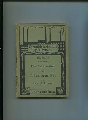 Die Fabrikation der Schmiermittel, der Schuhwichse, Lederlacke, Lederschmieren und des Dégra. 18,...