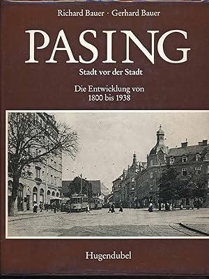 Imagen del vendedor de Pasing. Stadt vor der Stadt. Die Entwicklung von 1800 bis 1938. a la venta por Versandantiquariat  Rainer Wlfel