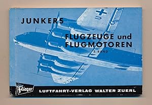 Seller image for Junkers Flugzeuge und Flugmotoren. 2. Band. for sale by Versandantiquariat  Rainer W�lfel