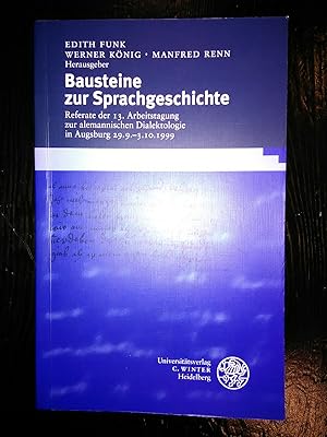 Bild des Verkufers fr Bausteine zur Sprachgeschichte. Referate der 13. Arbeitstagung zur alemannischen Dialektologie in Augsburg 29.9.-3.10.1999. zum Verkauf von Antiquariat Thomas Nonnenmacher