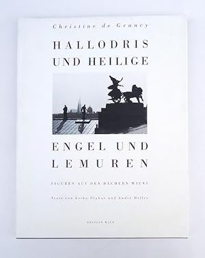 Bild des Verkufers fr Hallodris und Heilige, Engel und Lemuren. Figuren auf den Dchern Wiens. Texte von Erika Pluhar und Andre Heller. zum Verkauf von erlesenes  Antiquariat & Buchhandlung