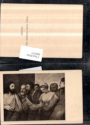 Imagen del vendedor de 2005177,Knstler AK Titian The Adulteress before Christ Jesus Personen Leute a la venta por Versandhandel Lehenbauer