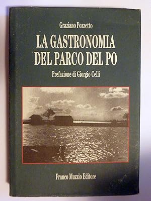 Imagen del vendedor de LA GASTRONOMIA DEL PARCO DEL PO Prefazione di Giorgio Celli a la venta por Historia, Regnum et Nobilia