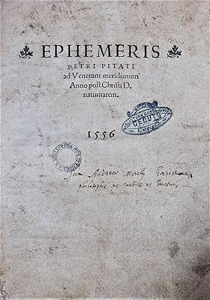 Ephemeris Petri Pitati ad Venetum meridianum Anno post Christi D. natiuitatem 1556 (- 1559).