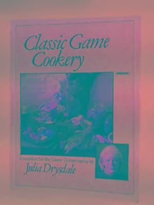 Seller image for Classic game cookery for sale by Cotswold Internet Books