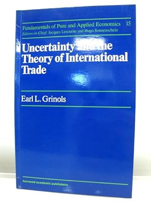 Image du vendeur pour Uncertainty and the Theory of International Trade (Fundamentals of Pure and Applied Economics) mis en vente par PsychoBabel & Skoob Books