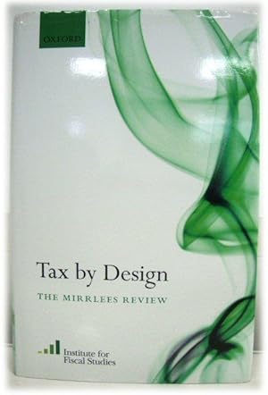 Imagen del vendedor de Tax By Design: The Mirrlees Review a la venta por PsychoBabel & Skoob Books