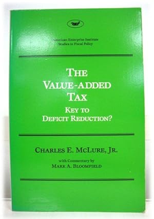 Imagen del vendedor de The Value-Added Tax: Key to Deficit Reduction? a la venta por PsychoBabel & Skoob Books