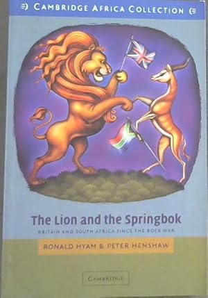 Bild des Verkufers fr The Lion and the Springbok: Britain and South Africa since the Boer War zum Verkauf von Chapter 1