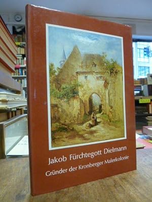 Jakob Fürchtegott Dielmann - Gründer der Kronberger Malerkolonie,