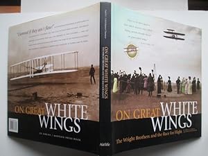 Seller image for On great white wings: the Wright Brothers and the race for flight for sale by Aucott & Thomas